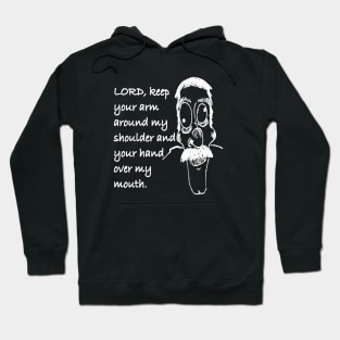 LORD KEEP YOUR ARM AROUND MY SHOULDER T-Shirt Hoodie